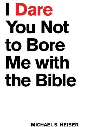 9781577995395 I Dare You Not To Bore Me With The Bible