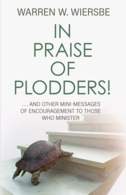 9780825448416 In Praise Of Plodders