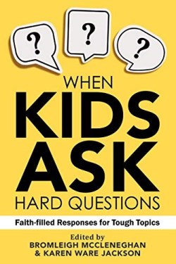 9780827243309 When Kids Ask Hard Questions