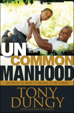 9781414367071 Uncommon Manhood : Secrets To What It Means To Be A Man
