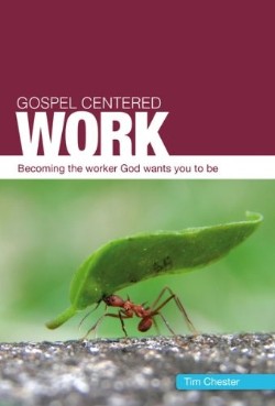 9781908762993 Gospel Centered Work (Workbook)