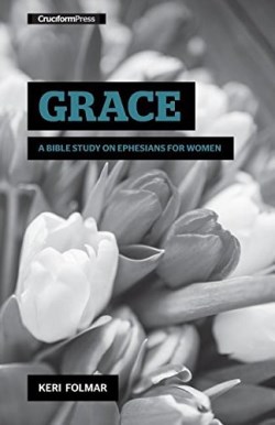 9781941114070 Grace : A Bible Study On Ephesians For Women