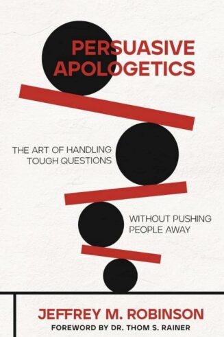 9780825448300 Persuasive Apologetics : The Art Of Handling Tough Questions Without Pushin