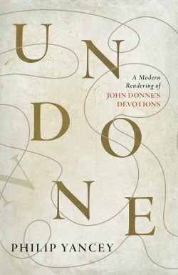 9781951872175 Undone : A Modern Rendering Of John Donne's Devotions