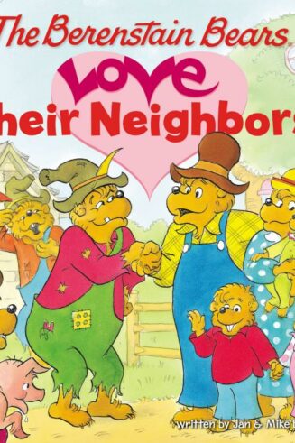 9780310712497 Berenstain Bears Love Their Neighbors