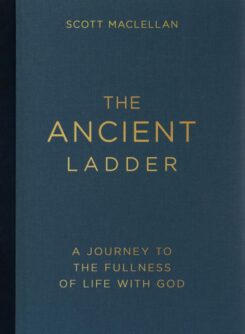 9780830785490 Ancient Ladder : A Journey To The Fullness Of Life With God