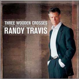 080688782023 3 Wooden Crosses : The Inspirational Hits Of Randy Travis