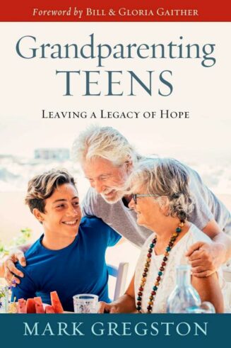 9781637630198 Grandparenting Teens : Leaving A Legacy Of Hope