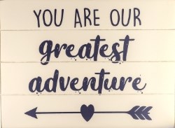 785525301237 You Are Our Greatest Adventure (Plaque)