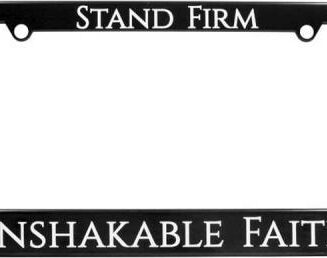 788200878062 Stand Firm Unshakeable Faith Auto Tag Frame