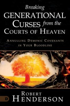 9780768474664 Breaking Generational Curses From The Courts Of Heaven