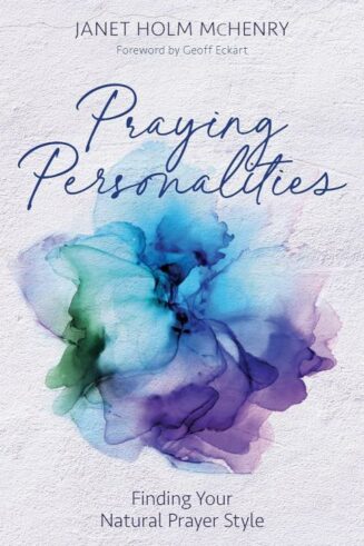 9780825448188 Praying Personalities : Finding Your Natural Prayer Style