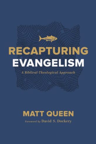 9781087723358 Recapturing Evangelism : A Biblical-Theological Approach