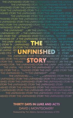 9781914553165 Unfinished Story : Thirty Days In Luke And Acts