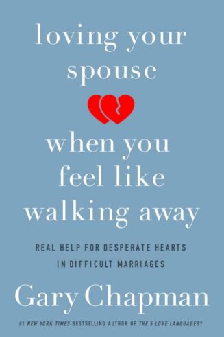 9780802418104 Loving Your Spouse When You Feel Like Walking Away