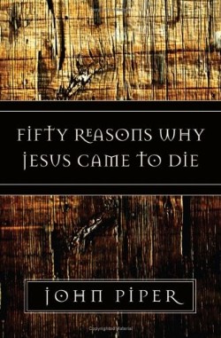 9781581347883 50 Reasons Why Jesus Came To Die
