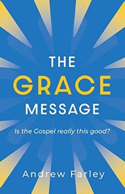 9781684511280 Grace Message : Is The Gospel Really This Good