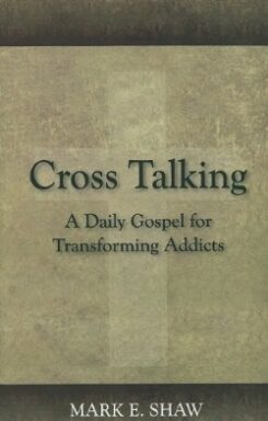 9781885904843 Cross Talking : A Daily Gospel For Transforming Addicts