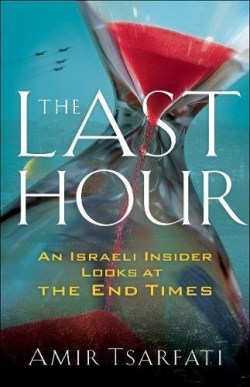 9780800799120 Last Hour : An Israeli Insider Looks At The End Times (Reprinted)