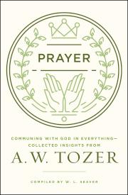 9780802413819 Prayer : Communing With God In Everything