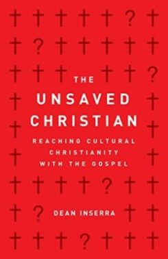 9780802418807 Unsaved Christian : Reaching Cultural Christianity With The Gospel
