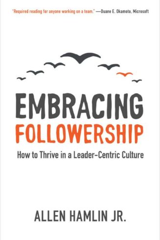 9781577996323 Embracing Followership : How To Thrive In A Leader-Centric Culture