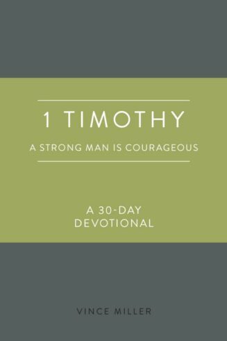 9780830786237 1 Timothy : A Strong Man Is Courageous - A 30-Day Devotional