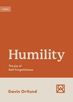9781433582301 Humility : The Joy Of Self-Forgetfulness