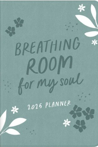 9781636098685 2025 Planner Breathing Room For My Soul