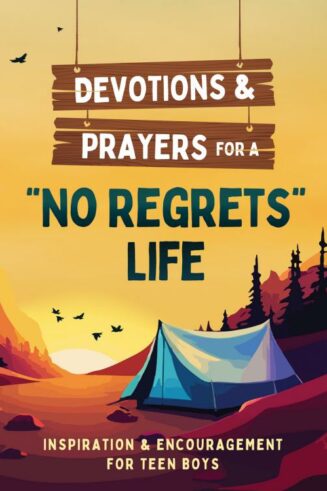 9781636098791 Devotions And Prayers For A No Regrets Life Teen Boys