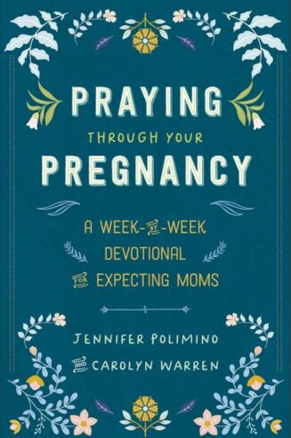 9780800746018 Praying Through Your Pregnancy