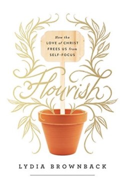 9781433560651 Flourish : How The Love Of Christ Frees Us From Self Focus