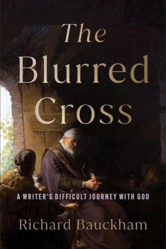 9781540967435 Blurred Cross : A Writer's Difficult Journey With God