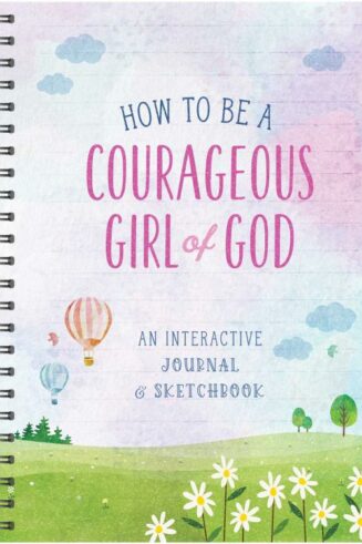 9781636098739 How To Be A Courageous Girl Of God