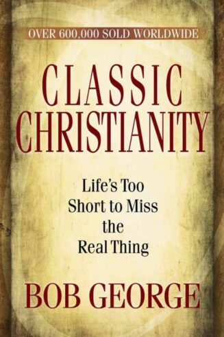 9780736926737 Classic Christianity : Life's Too Short To Miss The Real Thing