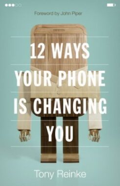 9781433552434 12 Ways Your Phone Is Changing You