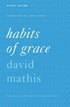 9781433553530 Habits Of Grace Study Guide (Student/Study Guide)