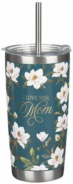 1220000326200 I Love You Mom Magnolia Stainless Steel Tumbler With Straw