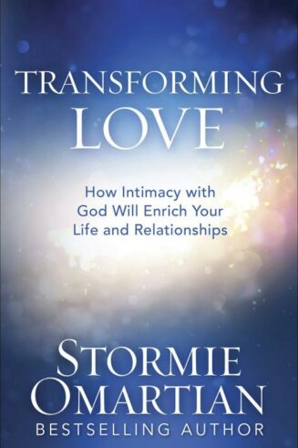 9780736975810 Transforming Love : How Intimacy With God Will Enrich Your Life And Relatio