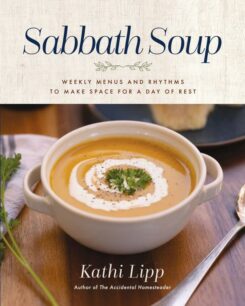 9780736988629 Sabbath Soup : Weekly Menus And Rhythms To Make Space For A Day Of Rest