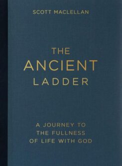 9780830785490 Ancient Ladder : A Journey To The Fullness Of Life With God