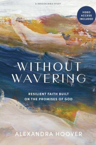 9781087779379 Without Wavering Bible Study Book With Video Access (Student/Study Guide)