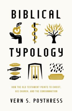 9781433592423 Biblical Typology : How The Old Testament Points To Christ