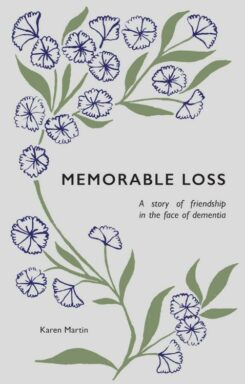 9781527110021 Memorable Loss : A Story Of Friendship In The Face Of Dementia