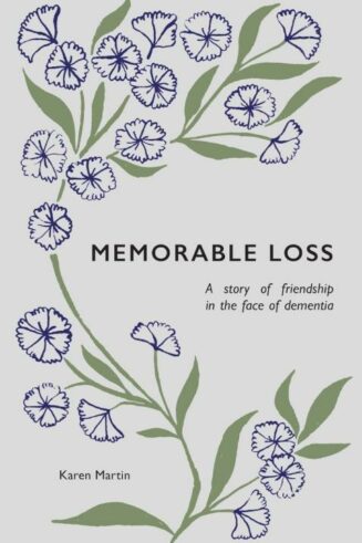 9781527110021 Memorable Loss : A Story Of Friendship In The Face Of Dementia