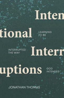 9781527110205 Intentional Interruptions : Learning To Be Interrupted The Way God Intended