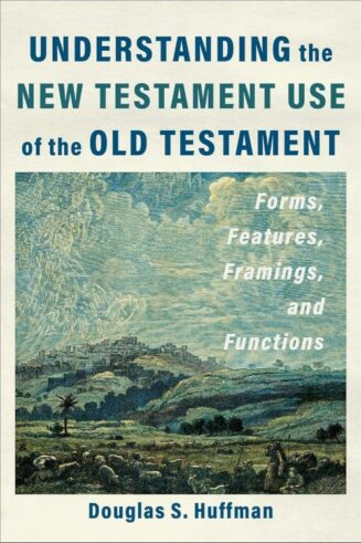 9781540966407 Understanding The New Testament Use Of The Old Testament