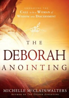 9781629986067 Deborah Anointing : Embracing The Call To Be A Woman Of Wisdom And Discernm