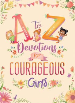 9781636099682 A To Z Devotions For Courageous Girls