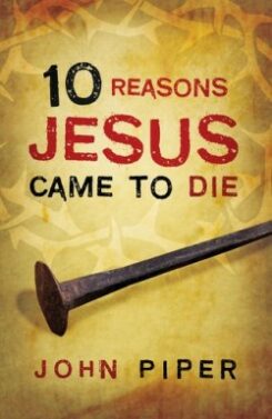 9781682160022 10 Reasons Jesus Came To Die